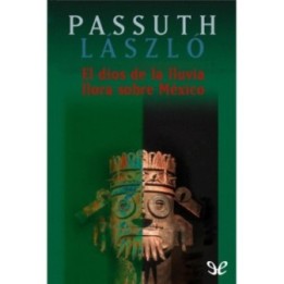 El dios de la lluvia llora sobre México