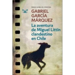 La aventura de Miguel Littín clandestino en Chile