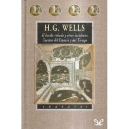 El bacilo robado y otros incidentes & Cuentos del espacio y del tiempo
