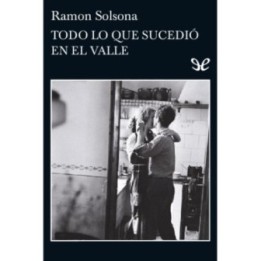 Todo lo que sucedió en el valle