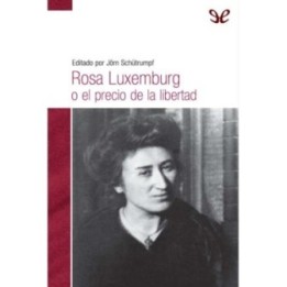 Rosa Luxemburg o el precio de la libertad