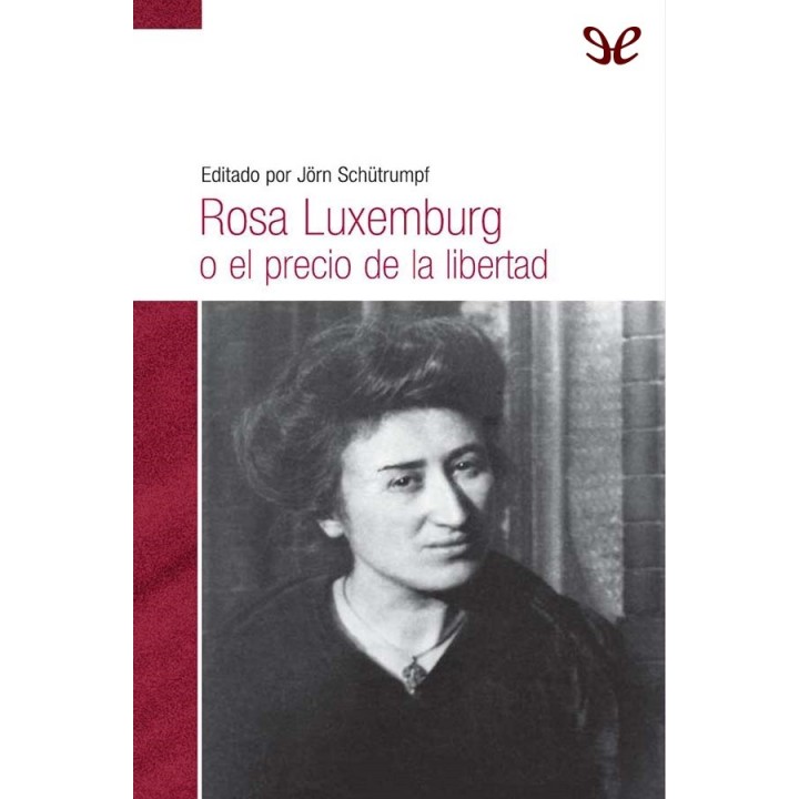 Rosa Luxemburg o el precio de la libertad