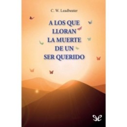 A los que lloran la muerte de un Ser querido