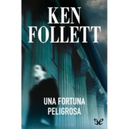 Una fortuna peligrosa