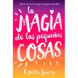 La magia de las pequeñas cosas