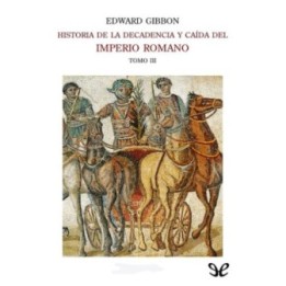 Historia de la decadencia y caída del Imperio Romano III