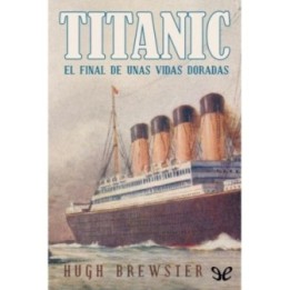 Titanic. El final de unas vidas doradas