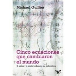 Cinco ecuaciones que cambiaron el mundo