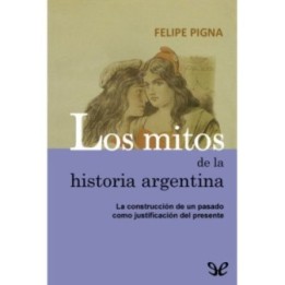 Los mitos de la historia argentina