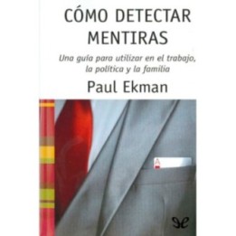 Como detectar mentiras - Una guia para utilizar en el trabajo