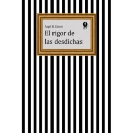 El rigor de las desdichas