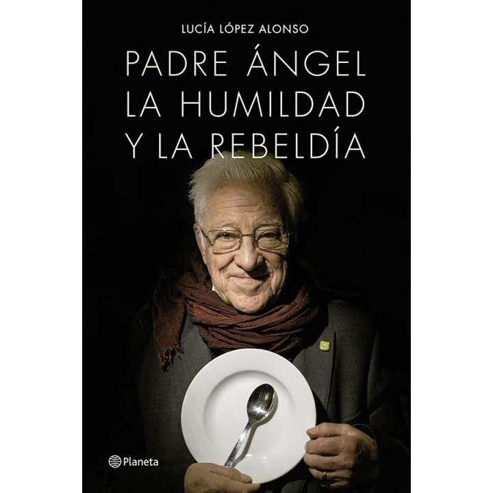 Padre Ángel: La humildad y la rebeldía