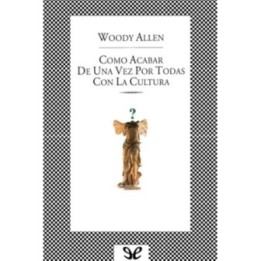Cómo acabar de una vez por todas con la cultura
