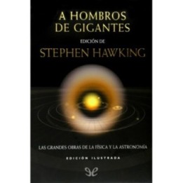 A hombros de gigantes (Ed. ilustrada)