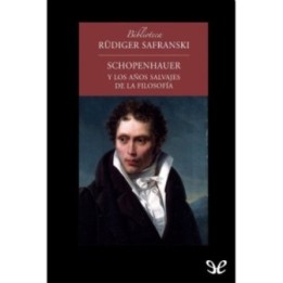 Schopenhauer y los años salvajes de la filosofía