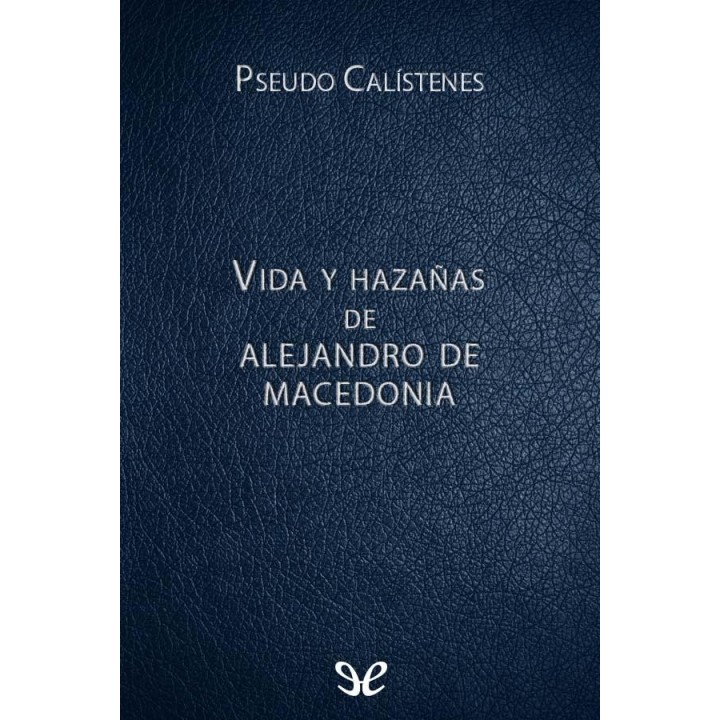 Vida y hazañas de Alejandro de Macedonia