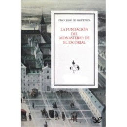 La fundación del Monasterio de El Escorial