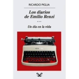 Los diarios de Emilio Renzi. Un día en la vida