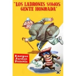 Los ladrones somos gente honrada