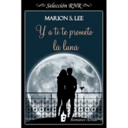 Y a ti te prometo la luna