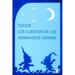 Todos los cuentos de los hermanos Grimm