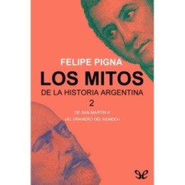 Los mitos de la historia argentina 2