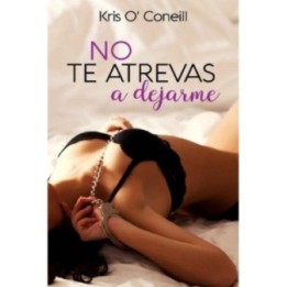 No te atrevas a dejarme
