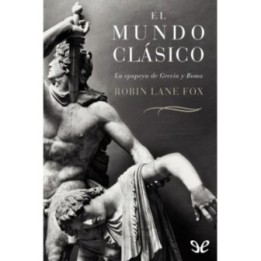 El mundo clásico: La epopeya de Grecia y Roma