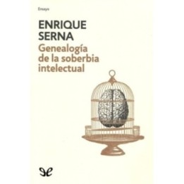 Genealogía de la soberbia intelectual
