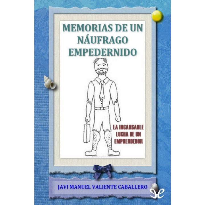 Memorias de un náufrago empedernido
