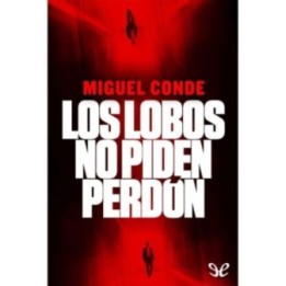Los lobos no piden perdón