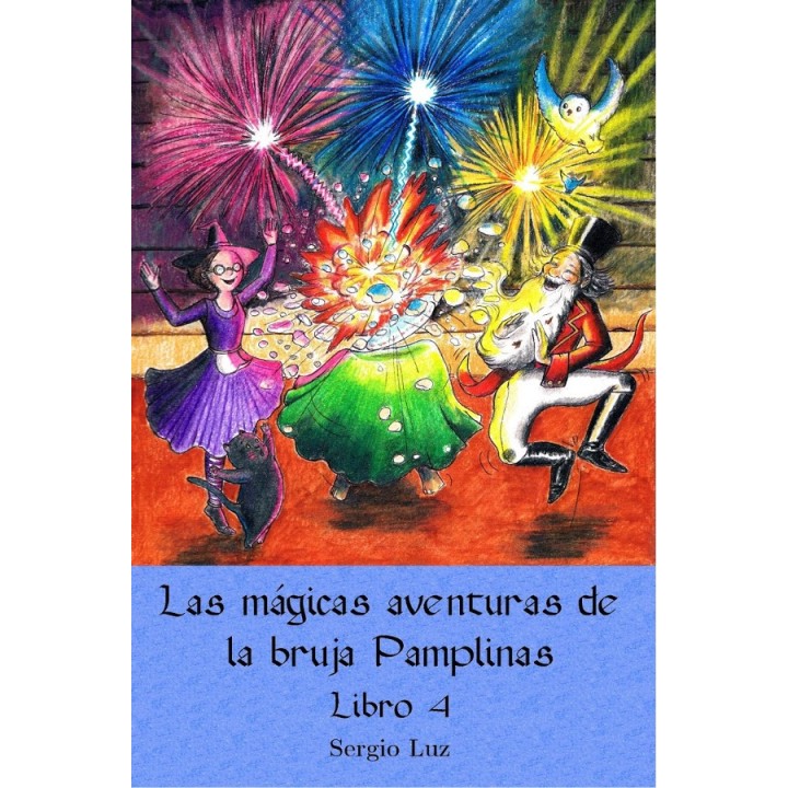 Las mágicas aventuras de la bruja Pamplinas (Libro 4)