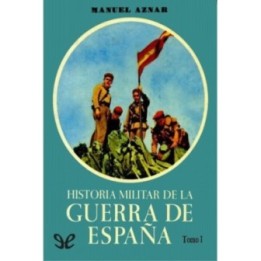 Historia militar de la Guerra de España. Tomo I