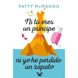 Ni tú eres un príncipe ni yo he perdido un zapato