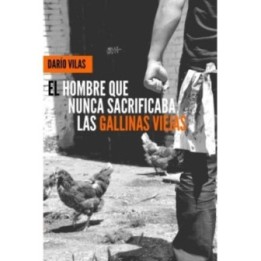 El hombre que nunca sacrificaba las gallinas viejas