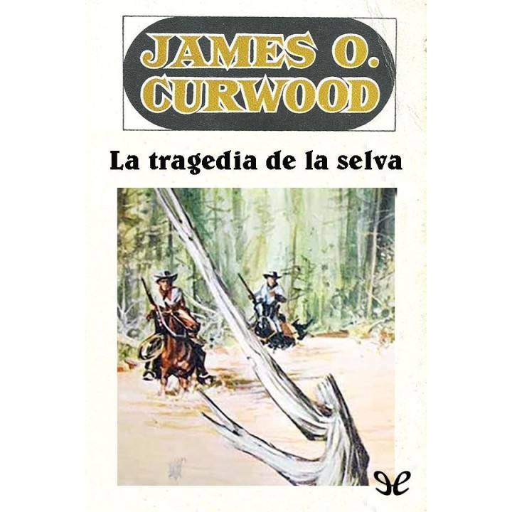 La tragedia de la selva