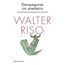 Desapegarse sin anestesia
