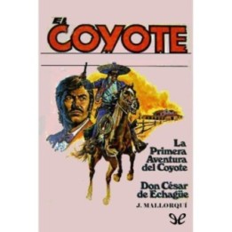 La primera aventura del Coyote & Don César de Echagüe