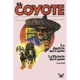 La justicia del Coyote & La victoria del Coyote