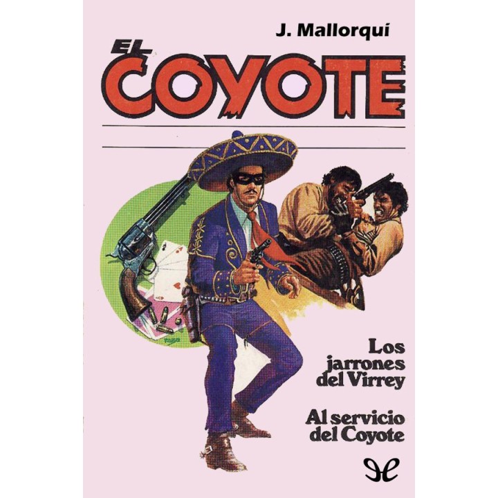 Los jarrones del virrey & Al servicio del Coyote