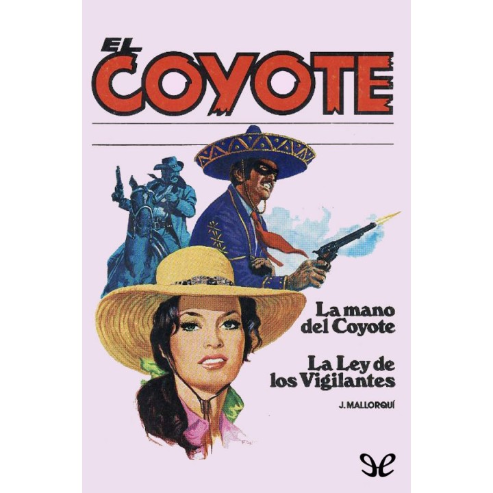 La mano del Coyote & La ley de los Vigilantes