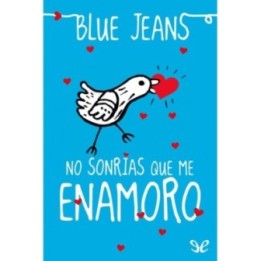 No sonrías que me enamoro