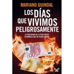 Los días que vivimos peligrosamente