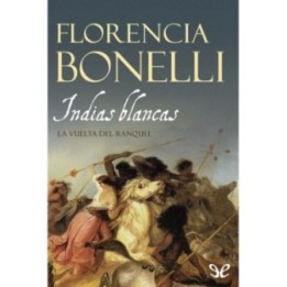 Indias blancas. La vuelta del ranquel