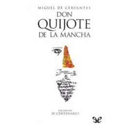 Don Quijote de la Mancha (IV CENTENARIO)