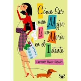 Cómo ser una mujer y no morir en el intento