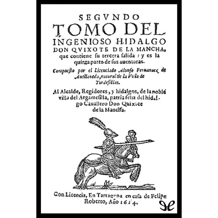 Segundo tomo del ingenioso hidalgo Don Quixote de la Mancha