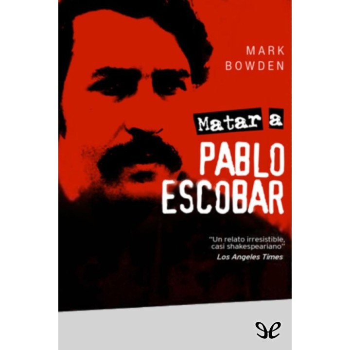 Matar a Pablo Escobar
