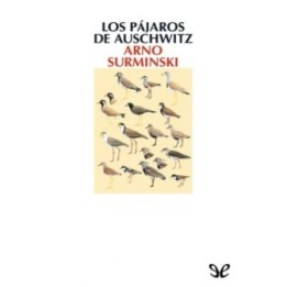 Los pájaros de Auschwitz
