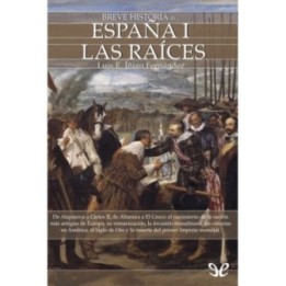 Breve historia de España I. Las raíces